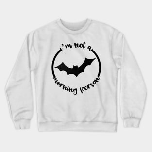 Not A Morning Person Funny Bat Goth Halloween Crewneck Sweatshirt